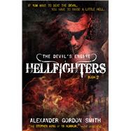 The Devil's Engine: Hellfighters by Smith, Alexander Gordon, 9780374301729