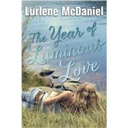 The Year of Luminous Love by MCDANIEL, LURLENE, 9780385741729