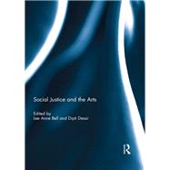 Social Justice and the Arts by BELL; LEE ANNE, 9780415741729