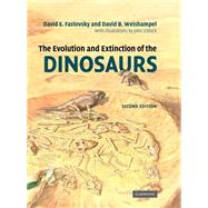 The Evolution and Extinction of the Dinosaurs by David E. Fastovsky , David B. Weishampel , Illustrated by John Sibbick, 9780521811729