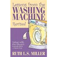 Lessons from the Washing Machine: Living With Reflex Sympathetic Dystrophy Rsd - Chronic Pain by Miller, Ruth L. S., 9781414101729