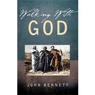 Walking With God by Bennett, John, 9781597811729