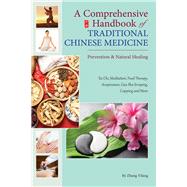 Comprehensive Handbook of Traditional Chinese Medicine Prevention & Natural Healing by Zhang, Yifang, 9781602201729