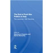 The End of Postwar Politics in Italy by Pasquino, Gianfranco; McCarthy, Patrick, 9780367291730