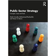 Public Sector Strategy by Mark Crowder; Mohammad Roohanifar; Trevor A. Brown, 9780367361730