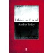 Ethnic and Racial Studies Today by Bulmer,Martin;Bulmer,Martin, 9780415181730