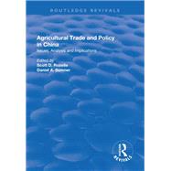 Agricultural Trade and Policy in China: Issues, Analysis and Implications by Rozelle,Scott D.;Sumner,Daniel, 9781138711730