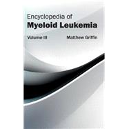 Encyclopedia of Myeloid Leukemia by Griffin, Matthew, 9781632411730