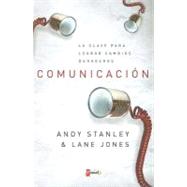 Comunicacin, la clave para lograr cambios by Andy Stanley and Lane Jones, 9789875571730