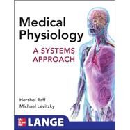 Medical Physiology: A Systems Approach by Raff, Hershel; Levitzky, Michael, 9780071621731