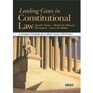 Leading Cases in Constitutional Law, a Compact Casebook for a Short Course, 2010 by Choper, Jesse H.; Fallon, Richard H., Jr.; Kamisar, Yale; Shiffrin, Steven H., 9780314261731