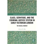 Class, Servitude, and the Criminal Justice System in Early Victorian London by Allyson N. May, 9781032771731