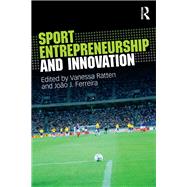 Sport Entrepreneurship and Innovation by Ratten; Vanessa, 9781138941731