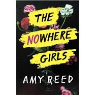 The Nowhere Girls by Reed, Amy, 9781481481731