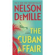 The Cuban Affair by DeMille, Nelson, 9781501101731