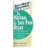 User's Guide to Natural & Safe Pain Relief by Frank, Kenneth, 9781591201731