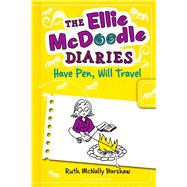 The Ellie McDoodle Diaries: Have Pen, Will Travel by Barshaw, Ruth McNally; Barshaw, Ruth McNally, 9781619631731