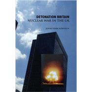 Detonation Britain: Nuclear War in the U.k. by Robinson, Jeremy Mark, 9781861711731