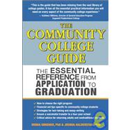 The Community College Guide The Essential Reference from Application to Graduation by Halberstam, Joshua; Gonsher, Debra, 9781933771731