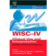 WISC-IV Clinical Use and Interpretation : Scientist-practitioner Perspectives by Prifitera, Aurelio; Saklofske, Donald, 9780080521732