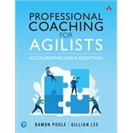 Professional Coaching for Agilists by Poole, Damon B.; Lee, Gillian, 9780136741732