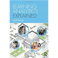 Learning Analytics Explained by Sclater; Niall, 9781138931732