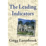 The Leading Indicators by Easterbrook, Gregg, 9781250011732