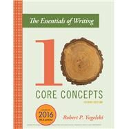 The Essentials of Writing Ten Core Concepts by Yagelski, Robert P., 9781337091732