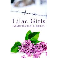 Lilac Girls by Kelly, Martha Hall, 9781410491732