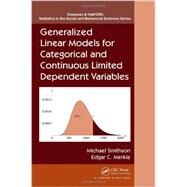 Generalized Linear Models for Categorical and Continuous Limited Dependent Variables by Smithson; Michael, 9781466551732