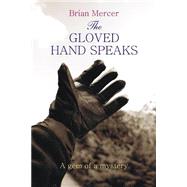 The Gloved Hand Speaks by Mercer, Brian, 9781503001732
