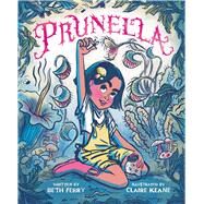 Prunella by Ferry, Beth; Keane, Claire, 9781665921732