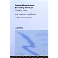 Global Governance, Economy and Law : Waiting for Justice by Mendes, Errol; Mehmet, Ozay, 9780203361733
