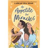 An Appetite for Miracles by Kemp, Laekan Zea, 9780316461733