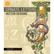 Ornate Letters Vector Designs by Weller, Alan, 9780486991733