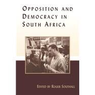 Opposition and Democracy in South Africa by Southall; Roger, 9780714681733
