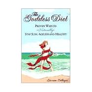 The Goddess Diet: Proven Ways to Naturally Stay Slim, Ageless and Healthy by Gillespie, Larrian, 9780967131733