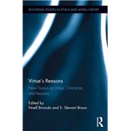 Virtues Reasons: New Essays on Virtue, Character, and Reasons by Birondo; Noell, 9781138231733