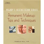 Milady's Aesthetician Series Permanent Makeup, Tips and Techniques by Hill, Pamela, 9781401881733