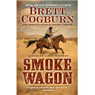 Smoke Wagon by Cogburn, Brett, 9781410481733