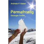 Permafrostig by Kaiser, Andreas P., 9781506131733