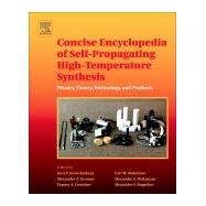 Concise Encyclopedia of Self-propagating High-temperature Synthesis by Borovinskaya, Inna P.; Gromov, Alexander A.; Levashov, Evgeny A.; Maksimov, Yuri M., 9780128041734