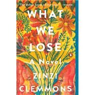 What We Lose by Clemmons, Zinzi, 9780735221734