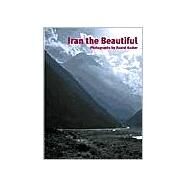 Iran the Beautiful by Nadler, Daniel, 9780934211734