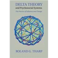 Delta Theory and Psychosocial Systems by Tharp, Roland G., 9781107531734