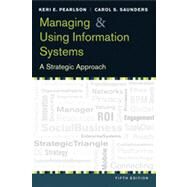 Managing & Using Information Systems: A StrategicApproach 5e by Pearlson, 9781118281734