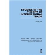Studies in the Theory of International Trade by Viner; Jacob, 9781138221734