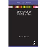Opting Out of Digital Media by Brennen; Bonnie, 9781138601734