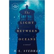 The Light Between Oceans A Novel by Stedman, M.L., 9781451681734