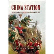 China Station by Felton, Mark, 9781526781734